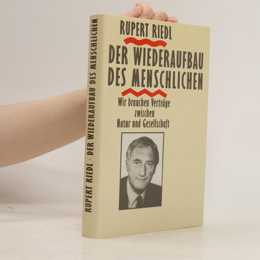 Rupert Riedl Der Wideraufbau des Menschlichen