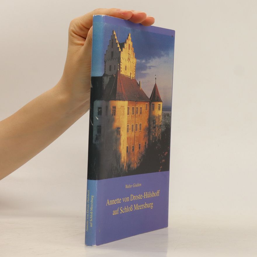 Walter Gödden Annette von Droste-Hülshoff auf Schloss Meersburg
