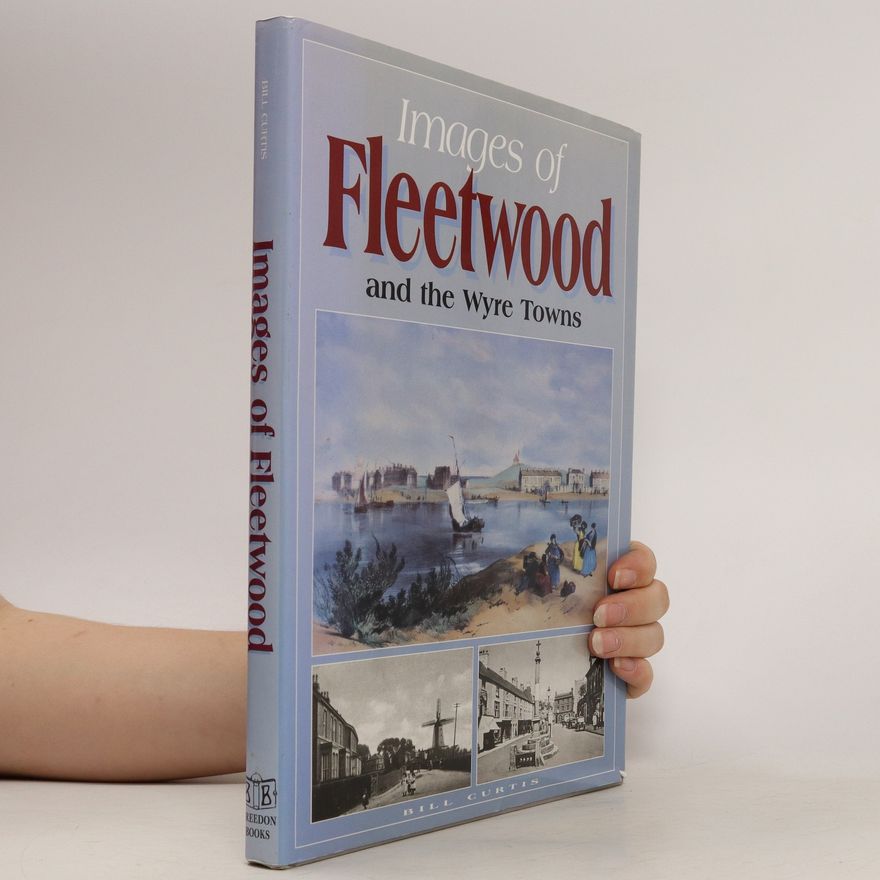 Bill Curtis Images of Fleetwood and the Wyre Towns