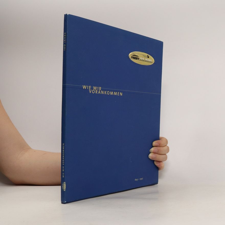 Autorenkollektiv Wie wir vorankommen 1897-1997