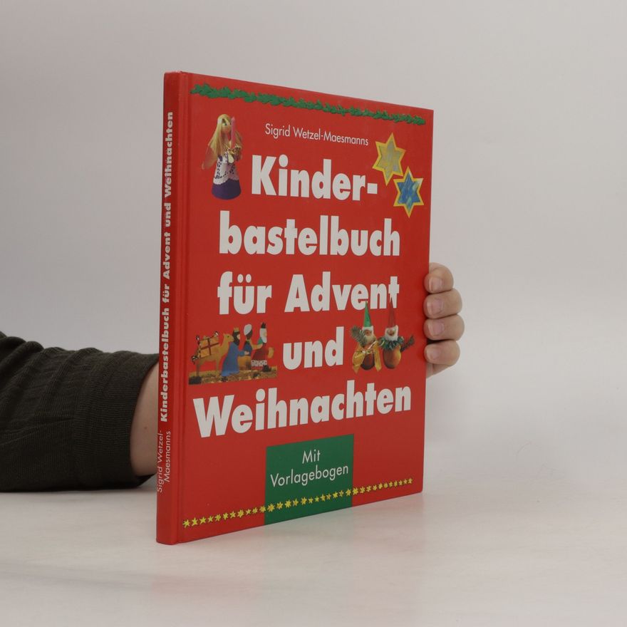 Sigrid Wetzel Maesmanns Basteln und dekorieren für Advent und Weihnachten