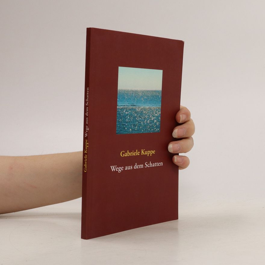 Gabriele Kuppe Wege aus dem Schatten