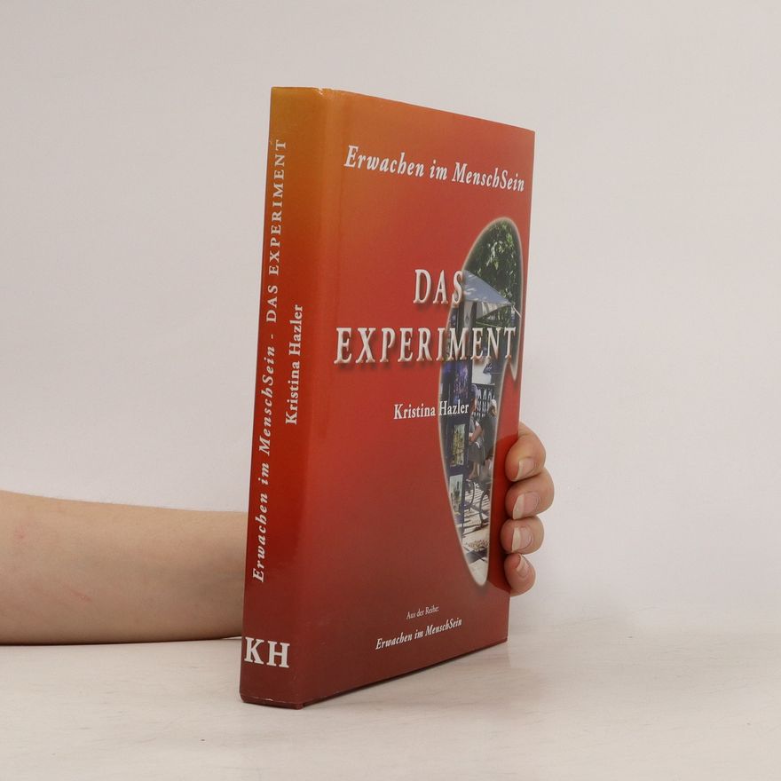 Kristina Hazler Erwachen im MenschSein. Das Experiment