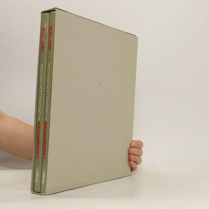 Various authors Lokomotiven in Originaldokumenten 1847 - 1879 (Tafelband + Textband)