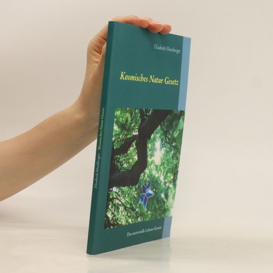 Elisabeth Ebenberger Kosmisches Natur-Gesetz