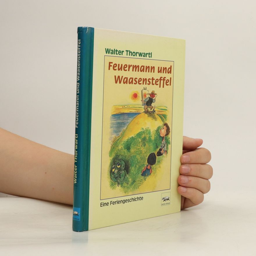 Walter Thorwartl Feuermann und Waasensteffel