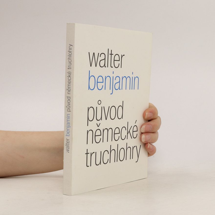 Walter Benjamin Původ německé truchlohry
