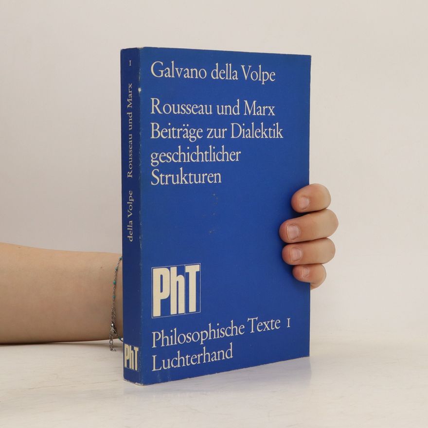 Galvano Della Volpe Rousseau und Marx