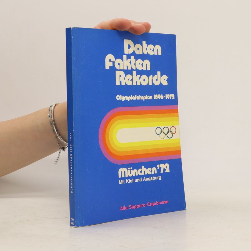 Autorenkollektiv Daten Fakten Rekorde. Olympiafahrplan 1869-1972