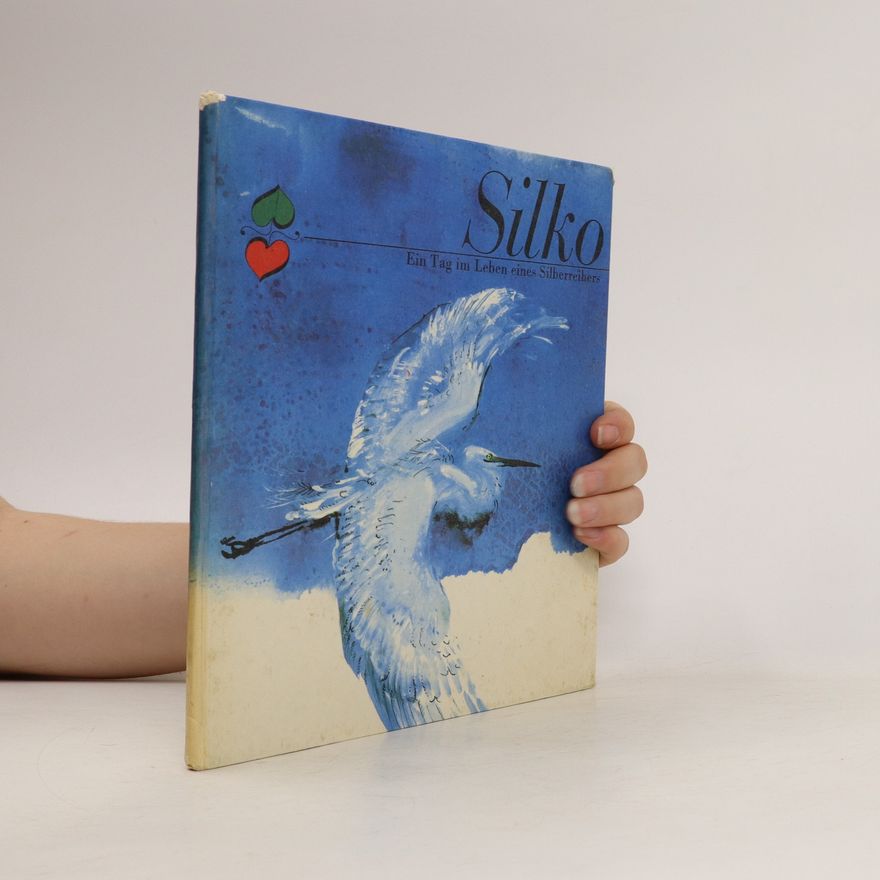 Autores varios Silko. Ein Tag im Leben eines Silberreihers