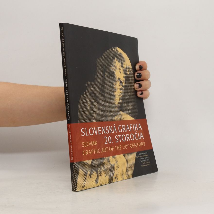 Alena Vrbanová Slovenská grafika 20. storočia. Slovak graphic art of the 20th century