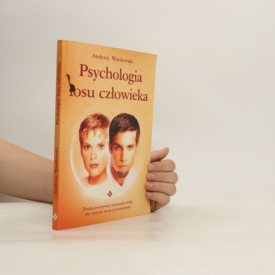 Andrzej Wasilewski Psychologia losu człowieka