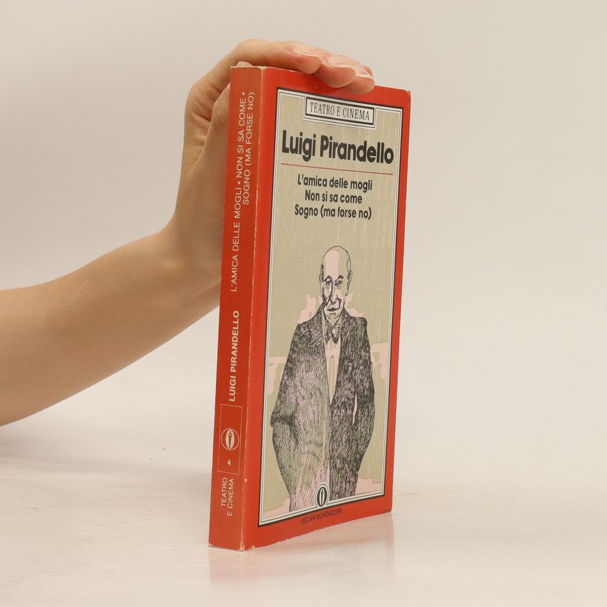 Luigi Pirandello L’amica delle mogli, Non si sa come, Sogno (ma forse no)