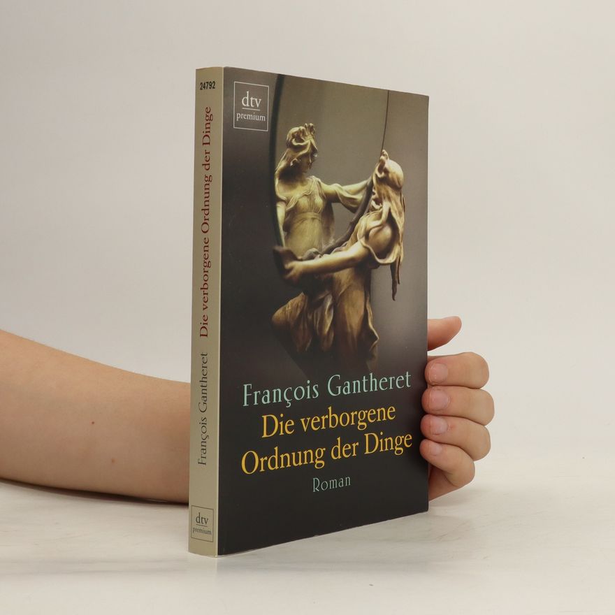 François Gantheret Die verborgene Ordnung der Dinge
