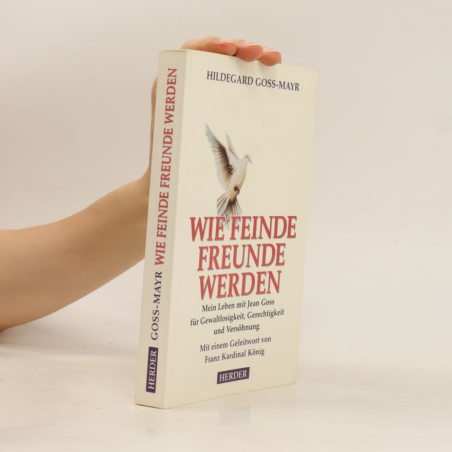 Hildegard Goss-Mayr Wie Feinde Freunde werden
