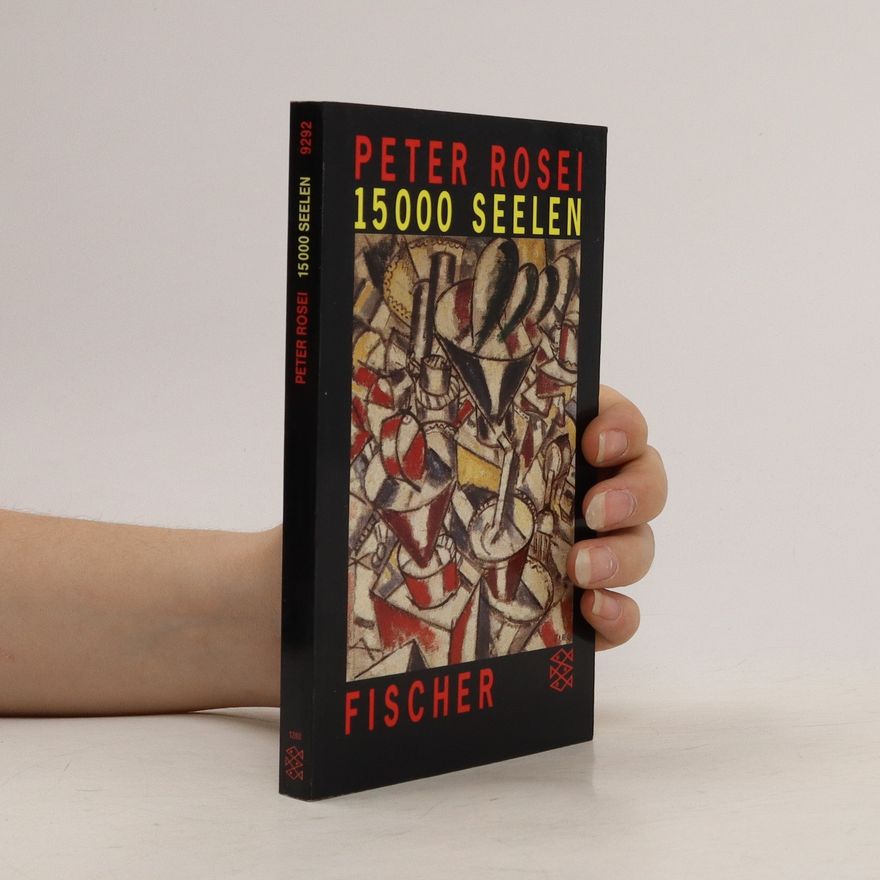 Peter Rosei 15 000 Seelen