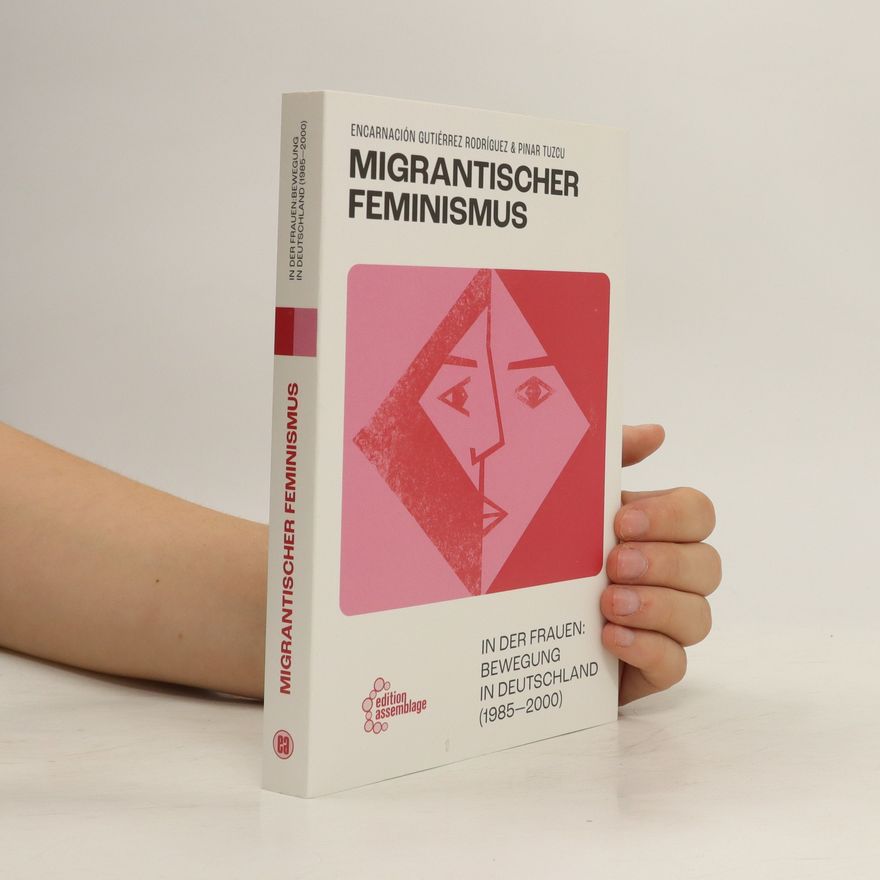 Encarnación Gutiérrez Rodriguez Migrantischer Feminismus