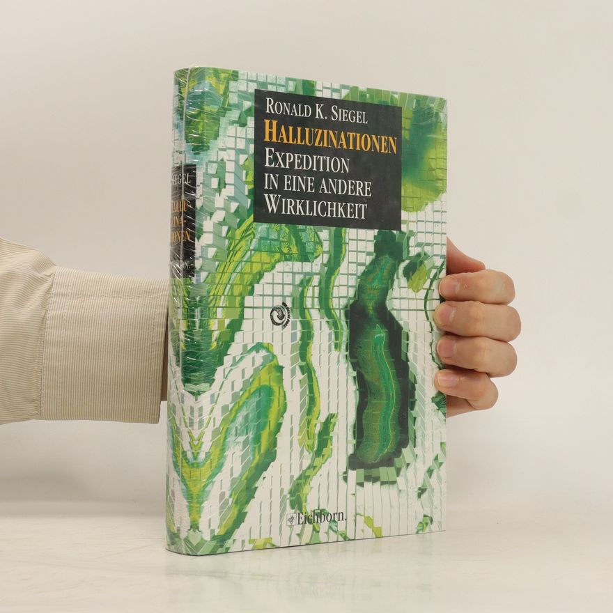 Ronald K. Siegel Halluzinationen