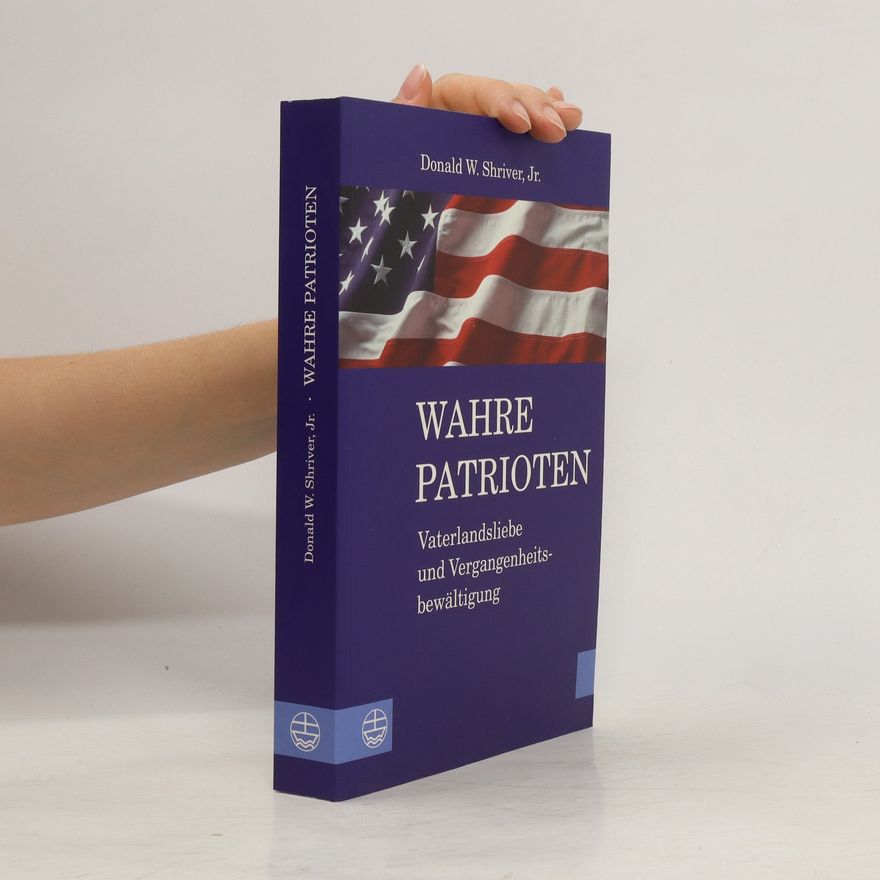 Donald W. Shriver Wahre Patrioten