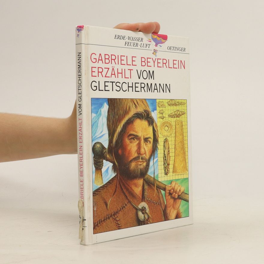 Gabriele Beyerlein Gabriele Beyerlein erzählt vom Gletschermann