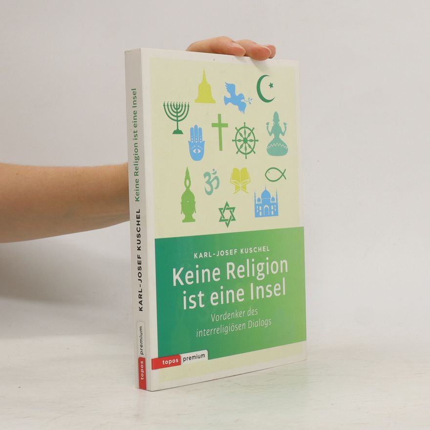 Karl-Josef Kuschel Keine Religion ist eine Insel