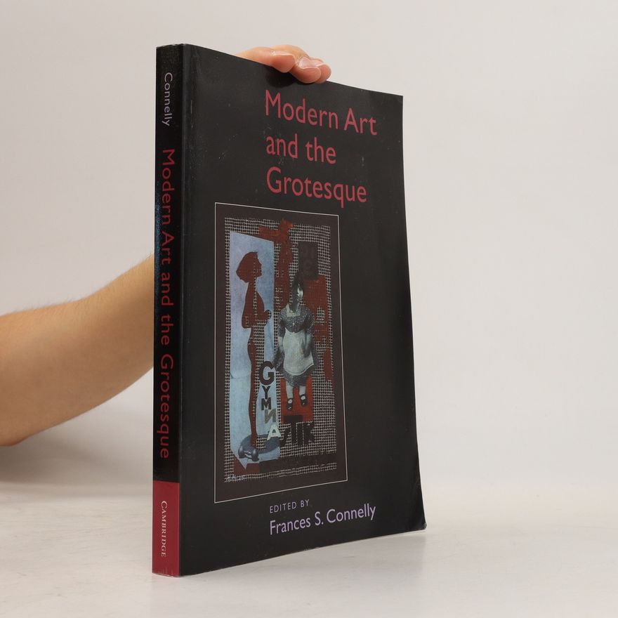 Frances S. Connelly Modern art and the grotesque
