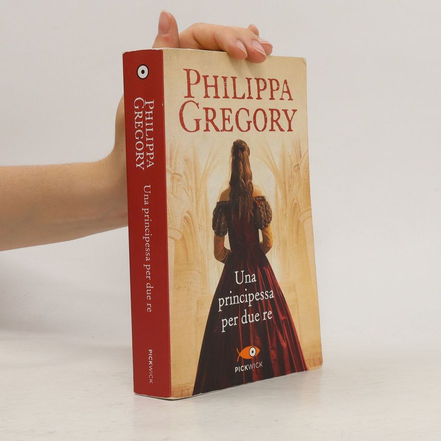 Philippa Gregory Una principessa per due re