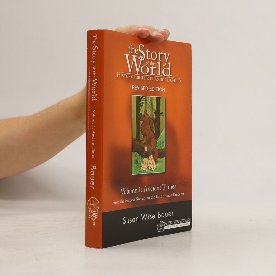 S. Wise Bauer The Story Of The World 1. Ancient Times