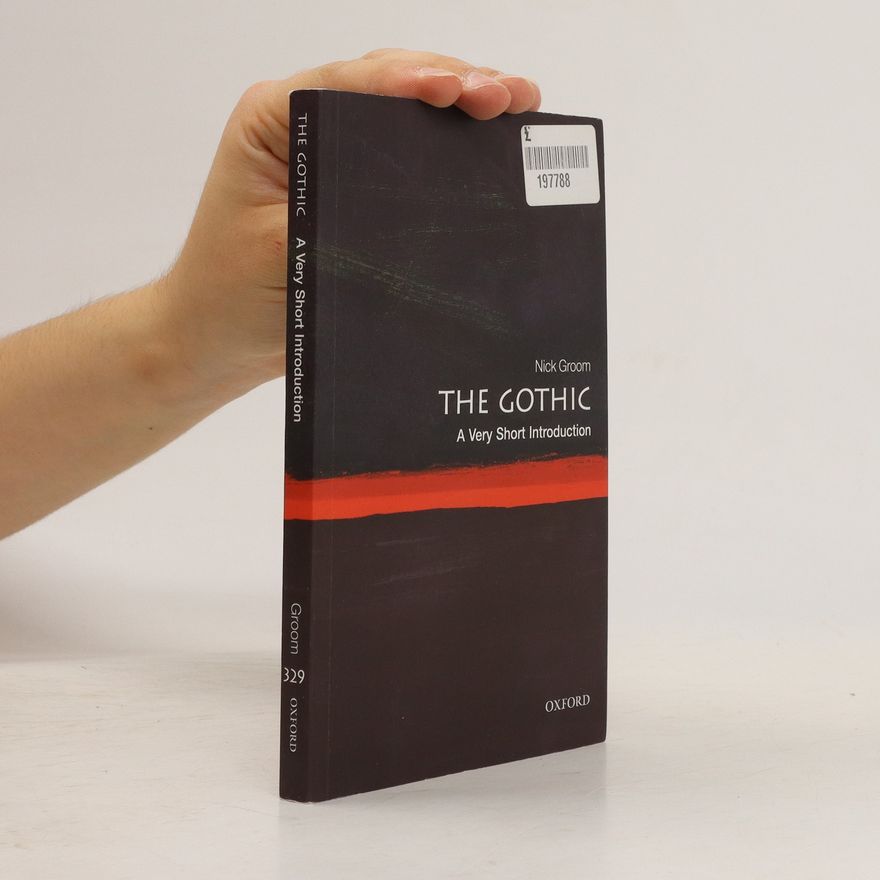Nick Groom The Gothic : A Very Short Introduction