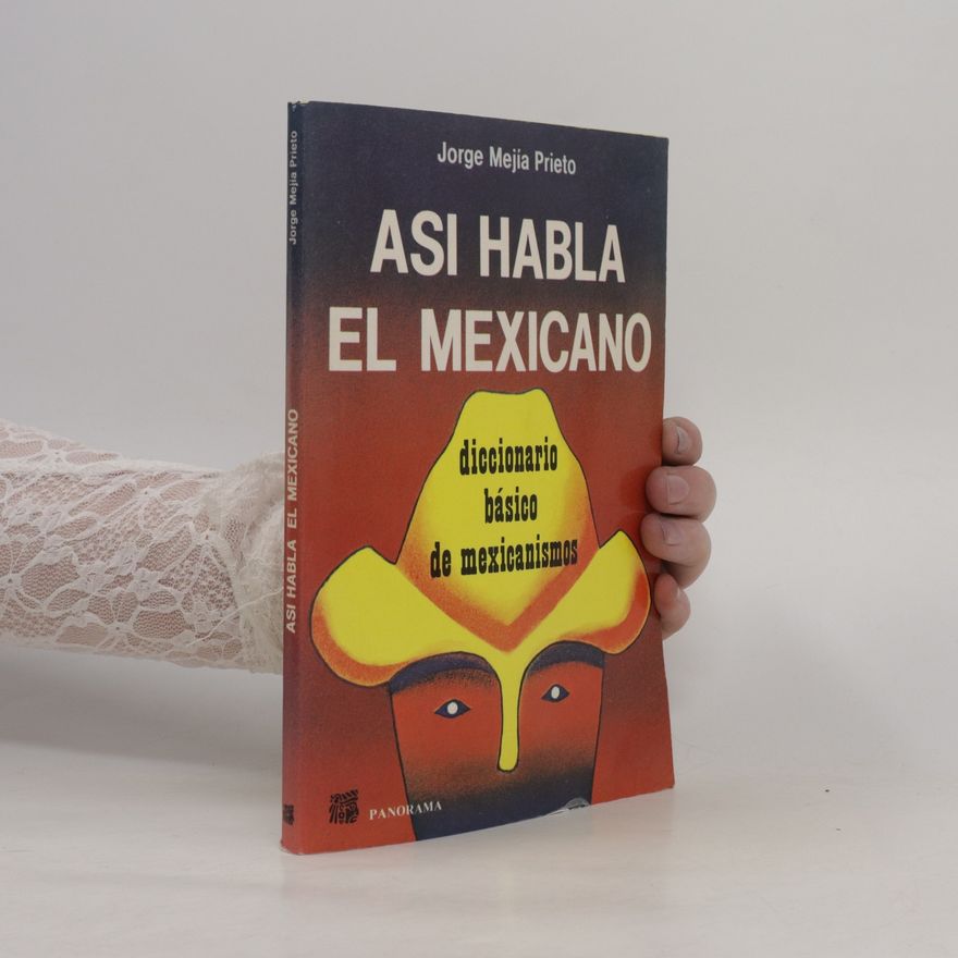Jorge Mejía Prieto Así habla el mexicano