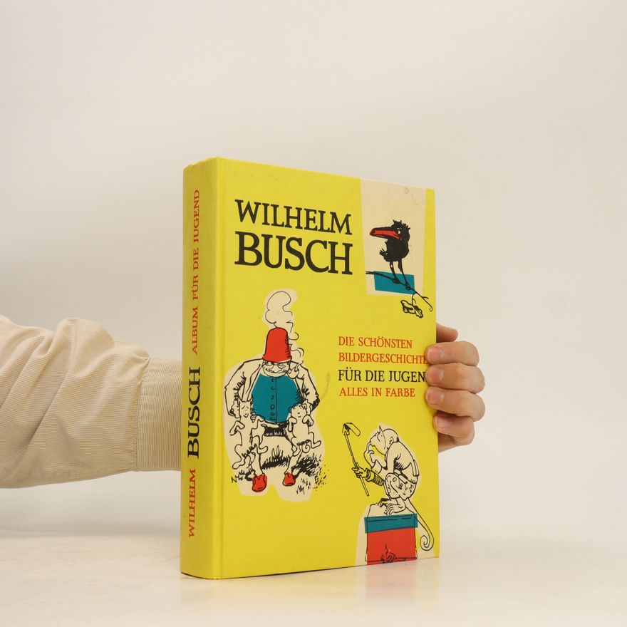 Wilhelm Busch Die schönsten Bildergeschichten für die Jugend Alles in Farbe