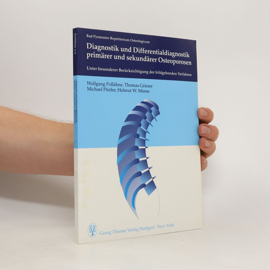 Wolfgang Pollähne Diagnostik und Differentialdiagnostik primärer und sekundärer Osteoporosen