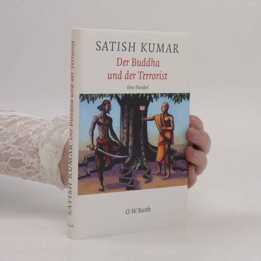 Satish Kumar Der Buddha und der Terrorist