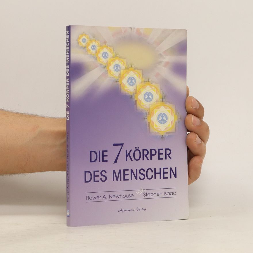Flower A. Newhouse Die 7 Körper des Menschen