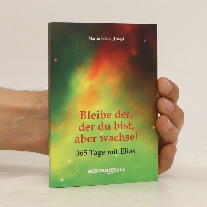 Martin Fieber Bleibe der, der du bist, aber wachse!