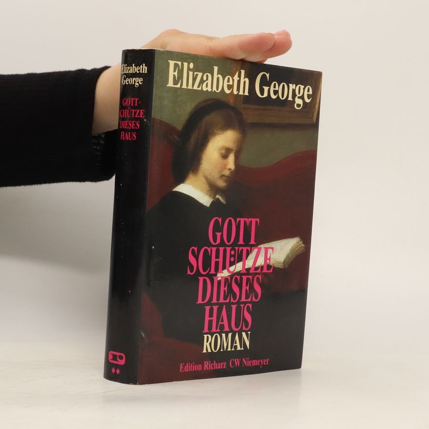 Elizabeth George Gott schütze dieses Haus