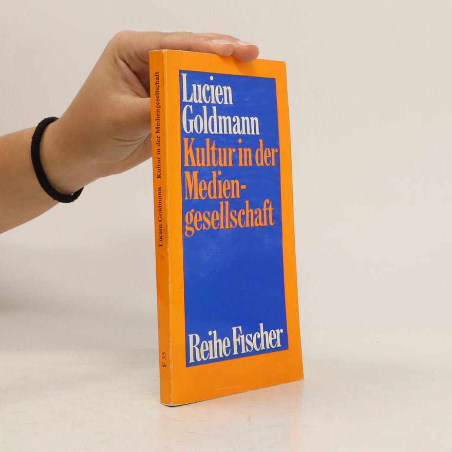 Lucien Goldmann Kultur in der Mediengesellschaft