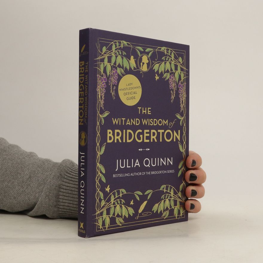 Julie Quinnová The Wit and Wisdom of Bridgerton: Lady Whistledown's Official Guide