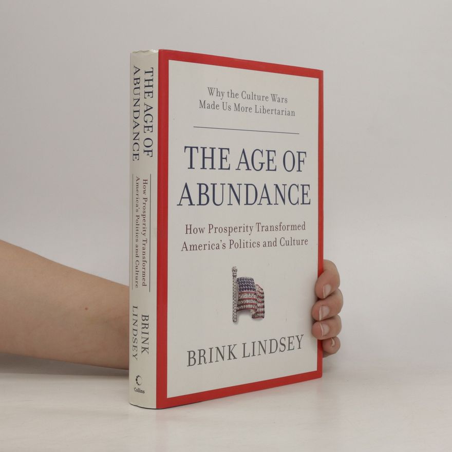 Brink Lindsey The Age of Abundance