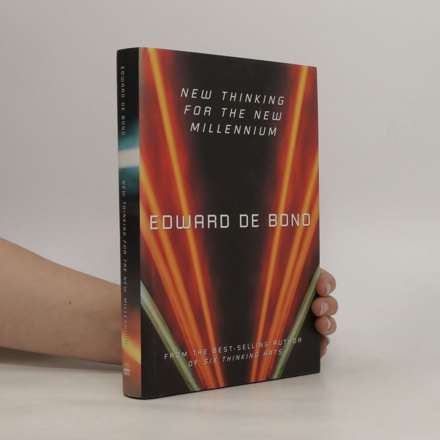 Edward de Bono New Thinking for the New Millennium