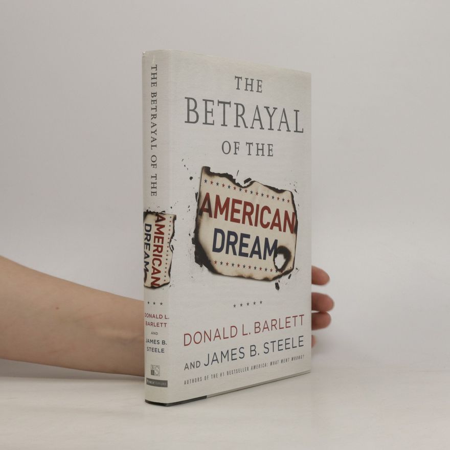 Donald L. Barlett The Betrayal of the American Dream