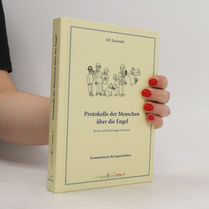 Alf Jasinski Alfs Engelbuch oder Protokolle der Menschen über Engel