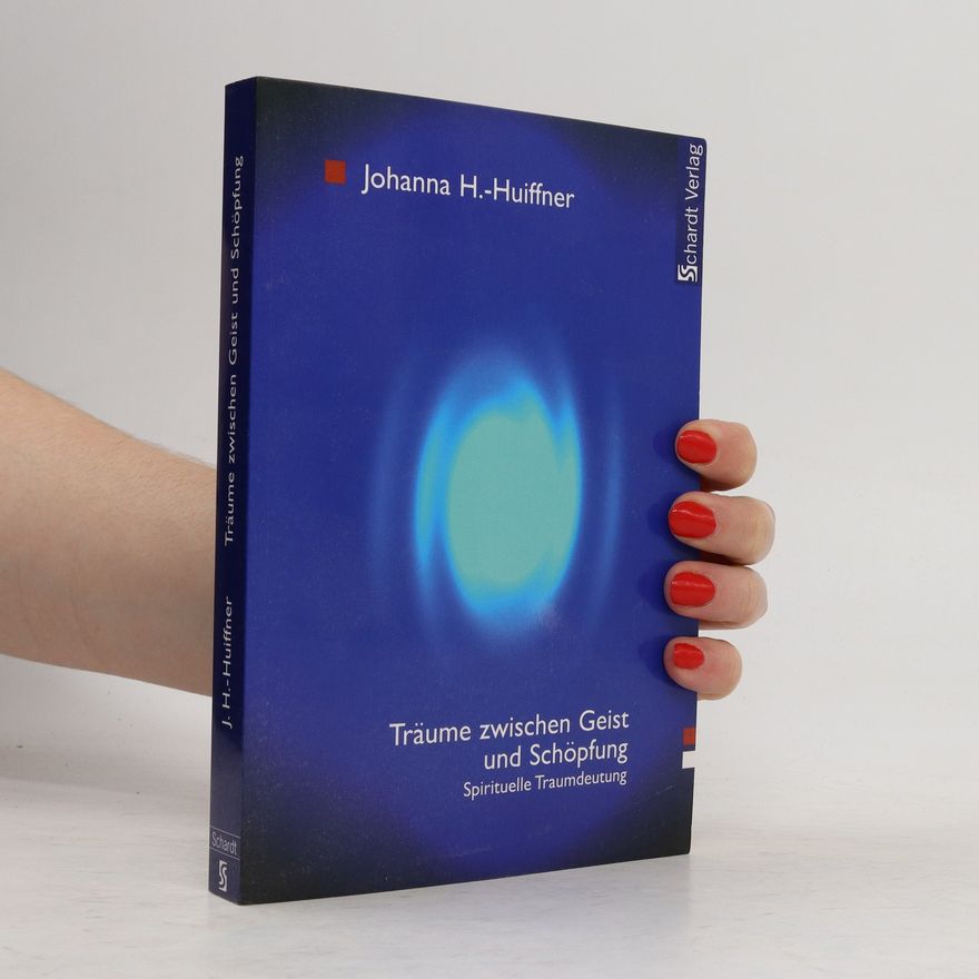 Johanna Hagemann-Huiffner Träume zwischen Geist und Schöpfung