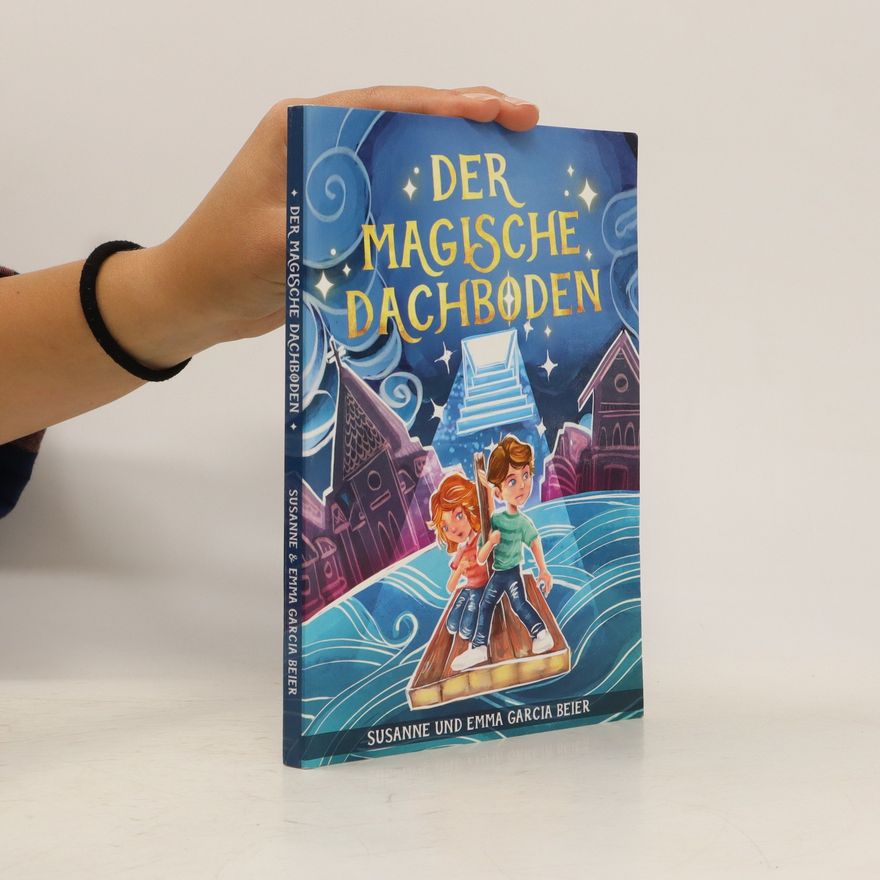 Susanne und Emma Garcia Beier Der magische Dachboden