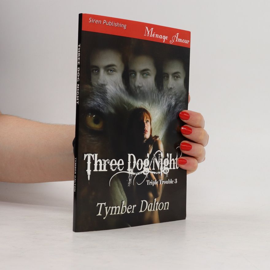 Tymber Dalton Three Dog Night. Triple Trouble 3