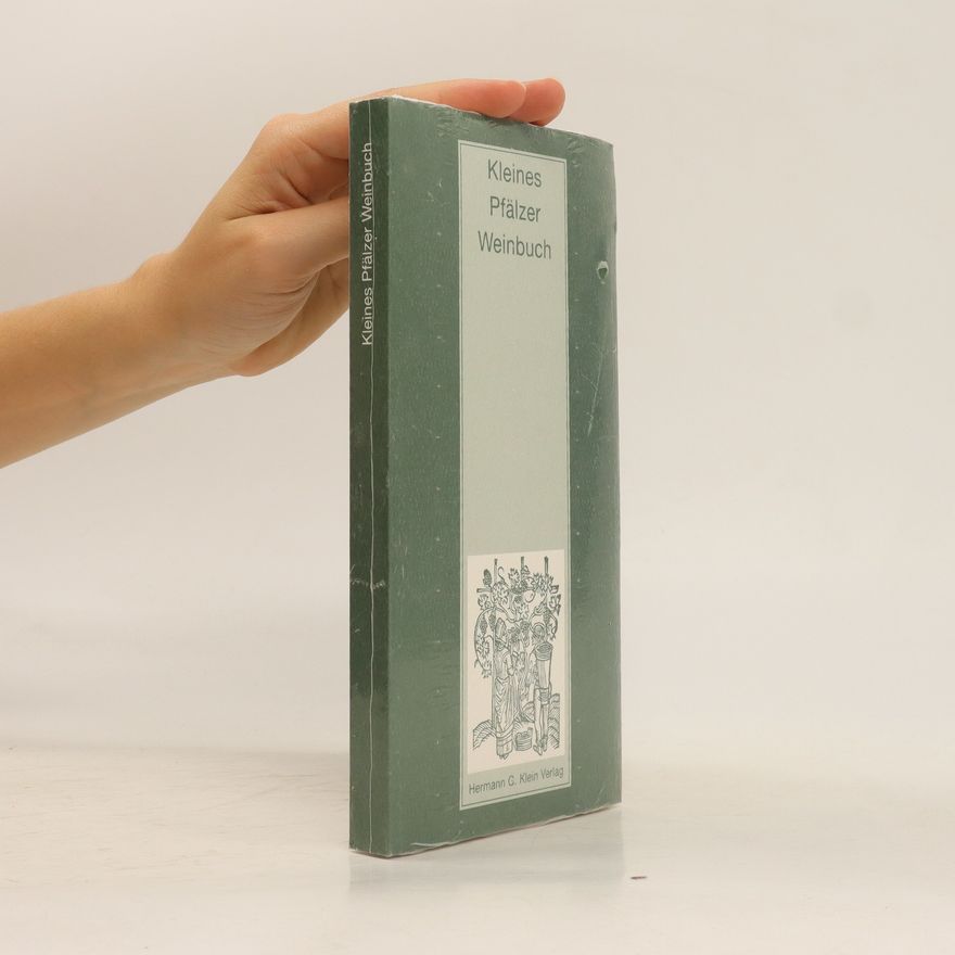 Hermann G. Klein Kleines Pfälzer Weinbuch