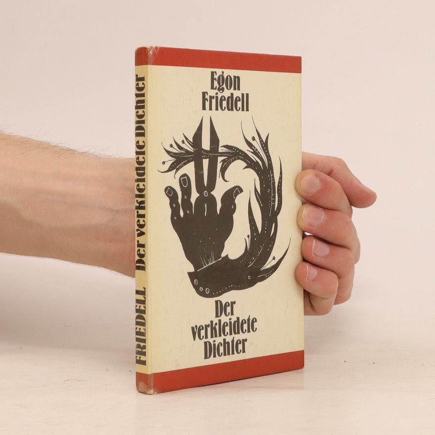 Egon Friedell Der verkleidete Dichter