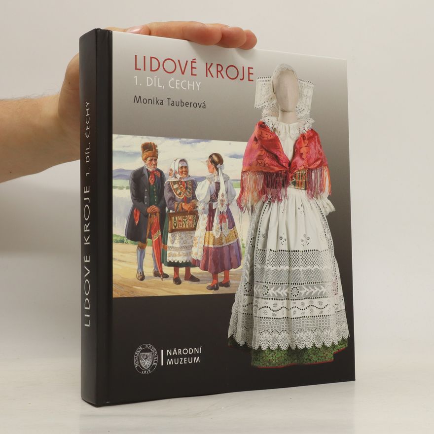 Monika Tauberová Lidové kroje 1. díl: Čechy