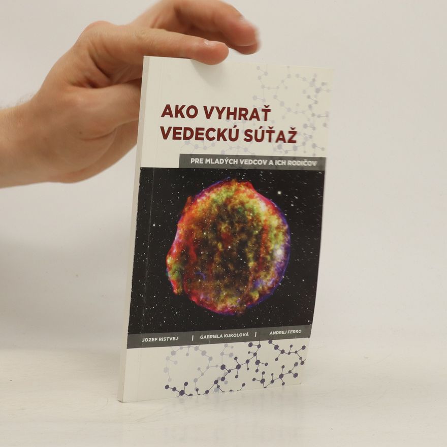 Gabriela Kukolová Ako vyhrať vedeckú súťaž