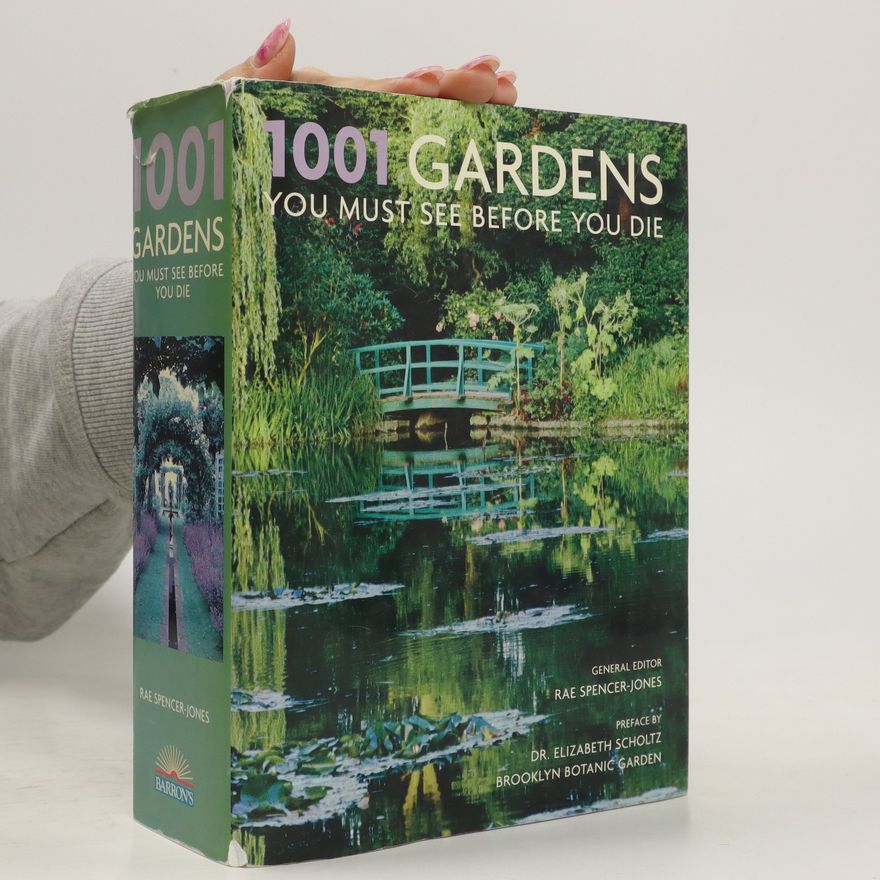 Rae Spencer-Jones 1001 Gardens You Must See Before You Die